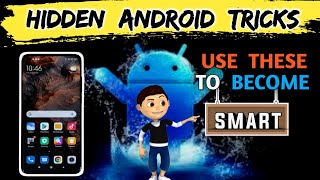 Hidden Android Tricks | Use these to become Smart