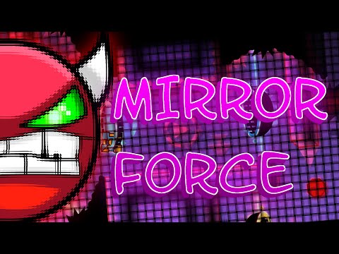 MIRROR FORCE - by Dudex [Easy Demon] | Geometry Dash