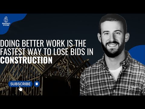 Doing better work is the fastest way to lose bids in construction