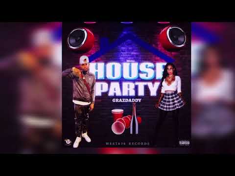 Grazdaddy - house party  official audio