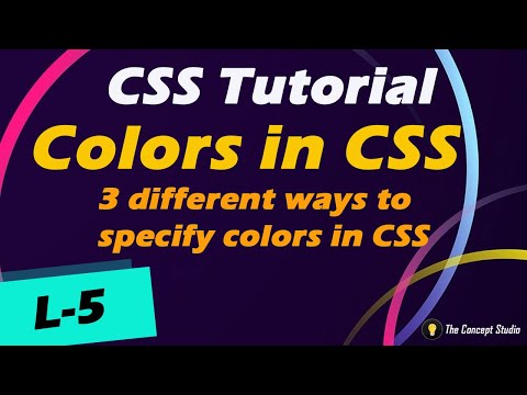 Colors in CSS | 3 different ways to specify colors in CSS | CSS Tutorial | L-5