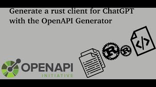 Generate a rust client for ChatGPT with the OpenAPI Generator