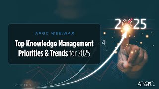 Top Knowledge Management Priorities & Trends for 2025