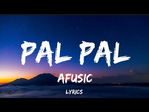 Afusic - Pal Pal | Lyrics | Music Vibes