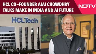 HCL Co-Founder Interview | “India Is Just Screwing Parts Together…” HCL Co-Founder Ajai Chowdhry