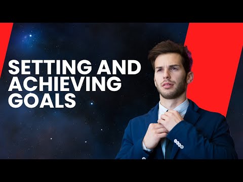 Setting and Achieving Goals: Your Path to Success