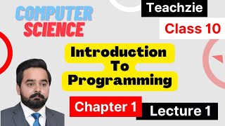 Introduction to Programming in Urdu/Hindi | Class 10th | Computer Science | Chapter 1 | Teachzie