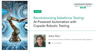 Revolutionizing Salesforce Testing: AI-Powered Automation with Copado Robotic Testing | Asha Rani
