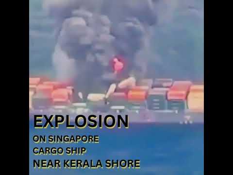 Cargo ship explosion near Kerala shore #SingaporeCargoShip  #KeralaCoast #righttimez #righttimeznews