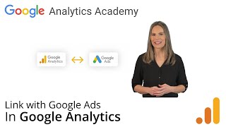 3.7 Use Analytics Together With Google Ads - Analytics Academy on Skillshop