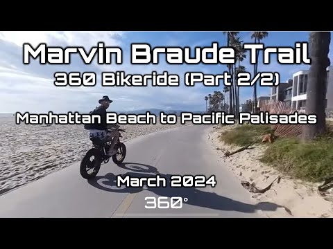 E-Bike ride from Manhattan Beach to Pacific Palisades (Marvin Braude Trail) -  March 2024 - 360 Vid