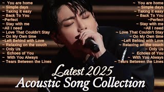 New acoustic music collection❤️‍🔥Popular songs 2025 ~ Song List || You Are Home🌻‎