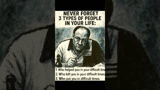 Never Forget 3 Types of People in Your Life. #people #life #lifeproblems