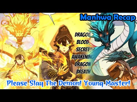 Please Slay The Demon! Young Master! 1-172 | Manhwa Recap | Manhwa hot