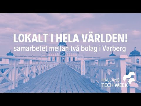 HTW 2021: Lokalt i hela världen! Samarbetet mellan två bolag i Varberg
