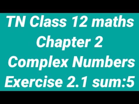 TN Class 12 maths Chapter 2 Complex Numbers Exercise 2.1 Sum 5