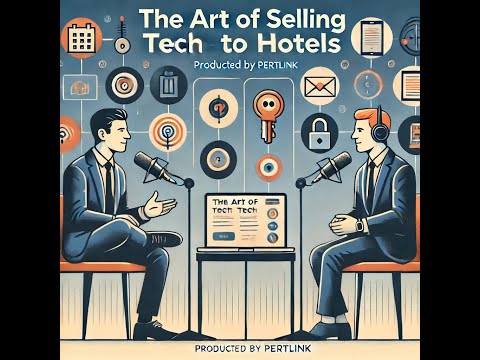 The Art Of Selling Tech To Hotels