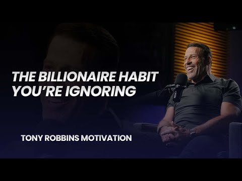 The Billionaire Habit You’re Ignoring | That’s Why You’re Still Broke | Tony Robbin