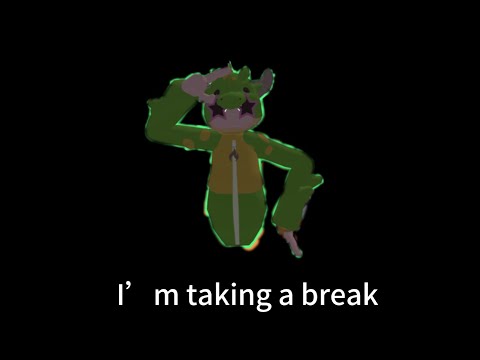 I’m taking a break