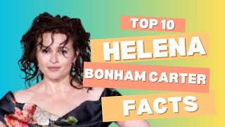 10 Incredible Facts About HELENA BONHAM CARTER You Never Knew! | From Gothic Queen to Oscar Nominee