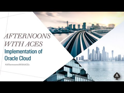 Afternoons with ACEs August 18, 2022: Implementing Oracle Cloud