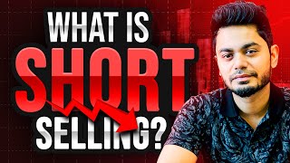 WHAT IS SHORT SELLING?
