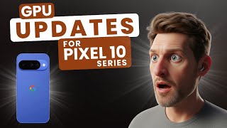 Pixel 10 Gets January Security Update with GPU Improvements - Lets Review the Bug Fixes & Benchmark