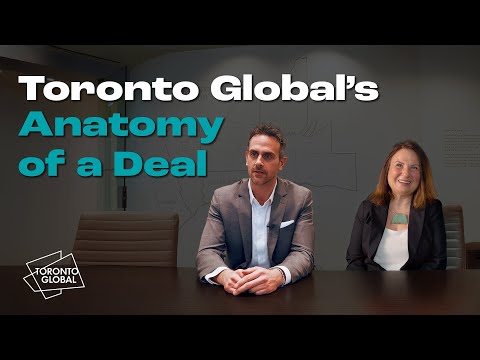 Toronto Global | The Anatomy of a Deal (Behind the Scenes of a Global Investment Deal)