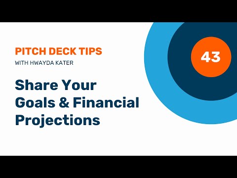 43. How to Share You Goals & Financial Projections in Your Pitch Deck Story