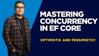 Mastering Concurrency in EF Core (Optimistic & Pessimistic)