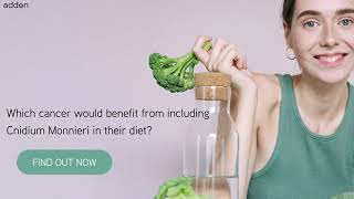 Which cancer would benefit from including Cnidium Monnieri in their diet?