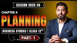 Planning | Chapter 4 | Business Studies | Class 12 | Part 1