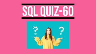 SQL Quiz 60 | SQL Quiz for the day | SQL Tutorial for Beginners |