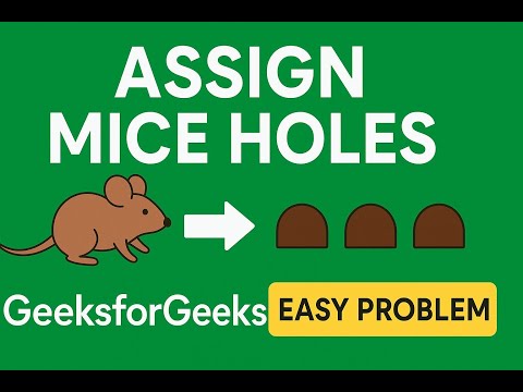 Assign Mice Holes | GeeksforGeeks Easy Problem | Step-by-Step Explanation