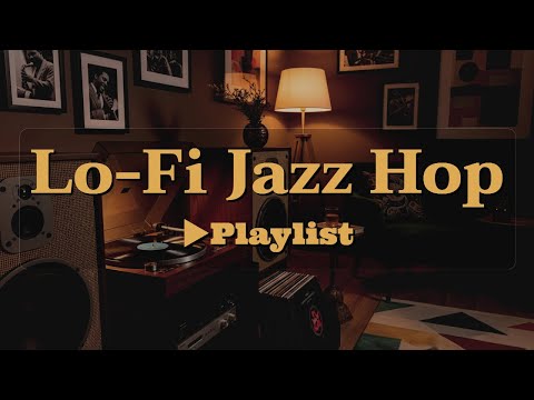 [▶Lo-Fi Jazz Hop] Calm Lo-Fi Jazzhop Mix for Work, Reading & Study