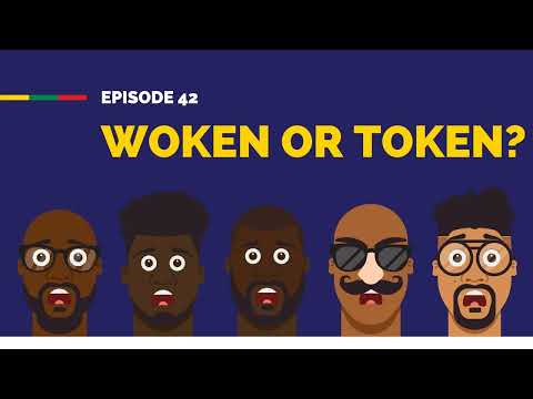 EP 42: Woken or Token?