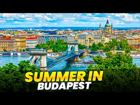 Budapest in Summer A Fairytale Come to Life!