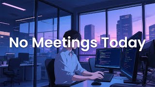 No Meetings Today – Chillstep Coding Music for Full Focus