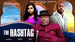 THE HASHTAG – Kanayo O. Kanayo, Daniel Etim Effiong (2025 Nollywood Movie)