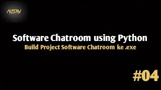 PART #4 SOFTWARE CHATROOM - Build Simple Chat Python to .exe