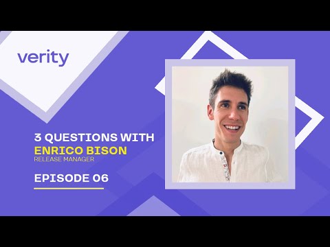 Ep 06 - 3 Questions with Verity's Release Manager Enrico Bison