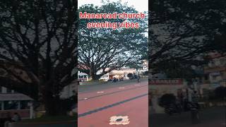 Manarcad church evening vibe @Theerthahariworld #eveningvibes #church #viralshorts #godsowncountry