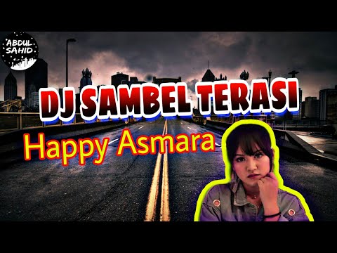DJ SAMBEL TERASI - HAPPY ASMARA || By : Isky Riveld Remix