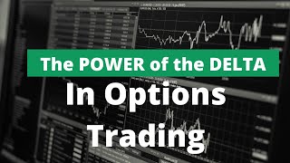 Mastering Options Delta - An Options Trader’s Secret Weapon