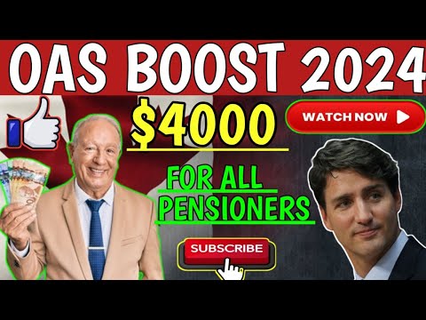 Update From CRA: OAS Boost In 2024 is About $4000 For All The Eligible Individuals Above The Age 60