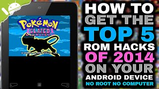Android: How To Get the Top 5 GBA ROM Hacks of 2014 (NO COMPUTER) (NO ROOT)