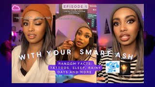 Your Body And Tattoos, Rainy Days; Autopilot, Odd History Facts and more 🧠💡 With Your Smart Ash