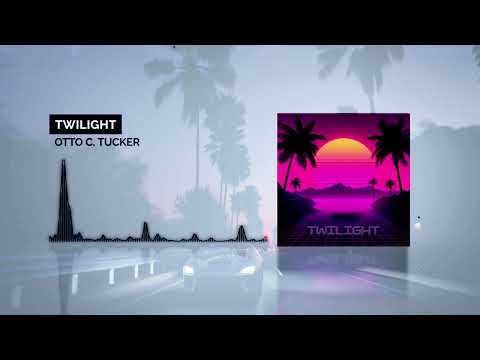 "Twilight" - Otto C. Tucker  #electronic #synthwavemusic #chillwave