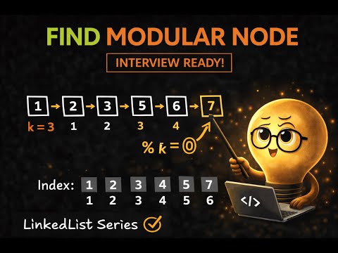 Find Modular Node in Linked List | Interview Ready DSA Problem
