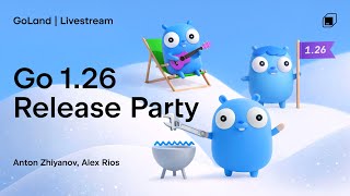 Go 1.26 Release Party